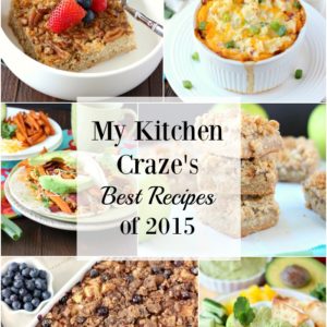 My Kitchen Craze's Best Recipes of 2015