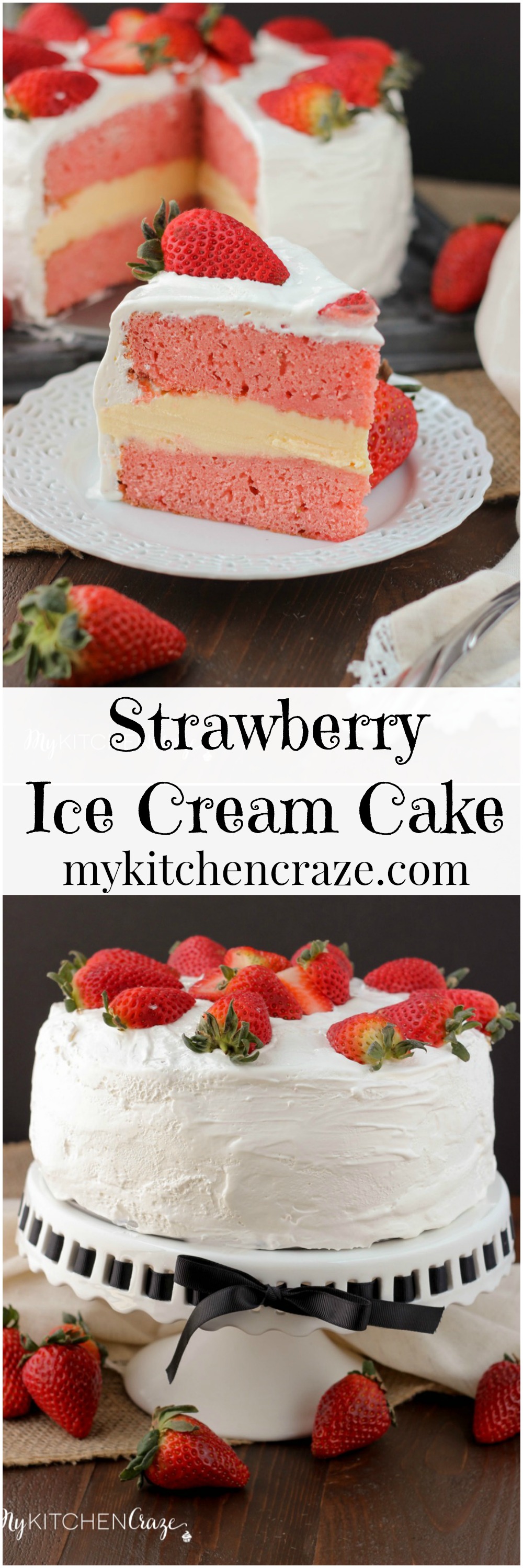 PinterestStrawberry Ice Cream Cake ~ mykitchencraze.com ~ Make your own delicious ice cream cake right in the comfort of your own home. Homemade strawberry cake layered with vanilla ice cream. All in one yummy bite.