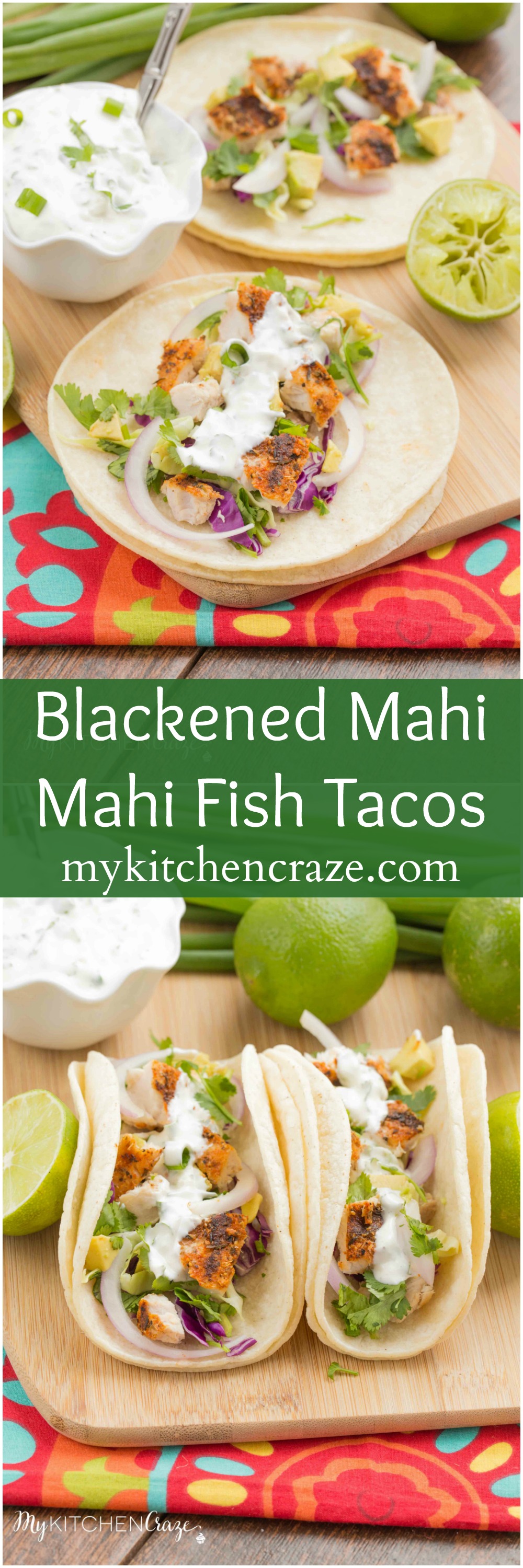 Blackened Mahi Mahi Fish Tacos ~ mykitchencraze.com